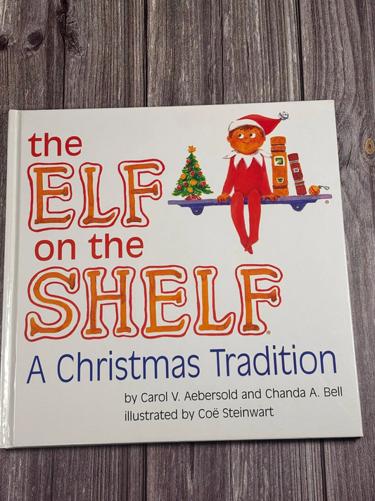 Elf on the Shelf A Christmas Tradition by Chanda A. Bell Carol V. Aebersold New