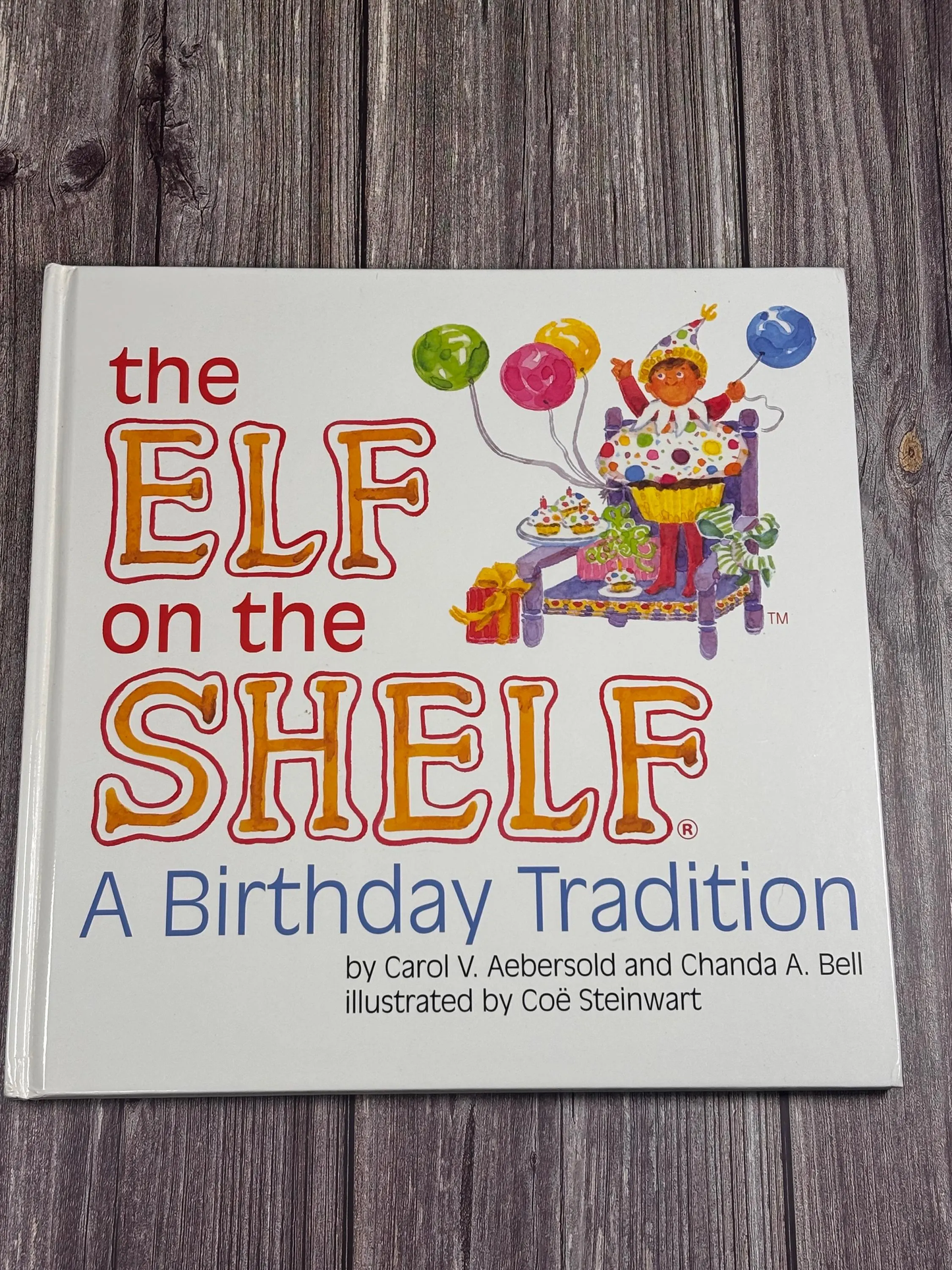 Elf on the Shelf : A Birthday Tradition by Chanda A. Bell Carol V. Aebersold New